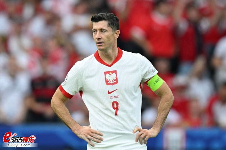 2024欧洲杯球队巡礼（15）波兰：主力老化，等待换血